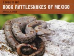 A Guide to the Rock Rattlesnakes of Mexico